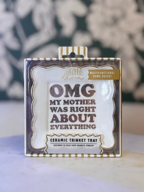 Ceramic Trinket Tray - "OMG My Mother Was Right About Everything" - White & Gold
